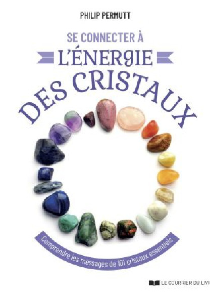 Se connecter à l'énergie des cristaux (19.90€ TTC)