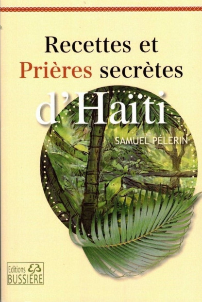 RECETTES ET PRIERES SECRETES D'HAÏTI
