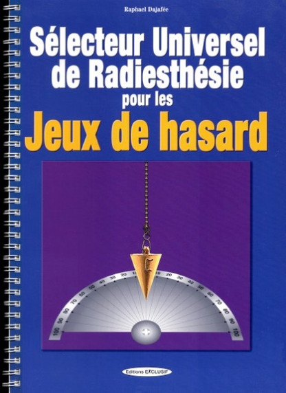 SELECTEUR UNIVERSEL DE RADIESTHESIE POUR LES JEUX DE HASARD