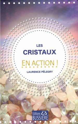 LES CRISTAUX EN ACTION