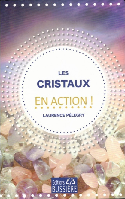LES CRISTAUX EN ACTION
