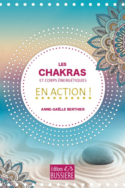 LES CHAKRAS ET CORPS ENERGETIQUES EN ACTION