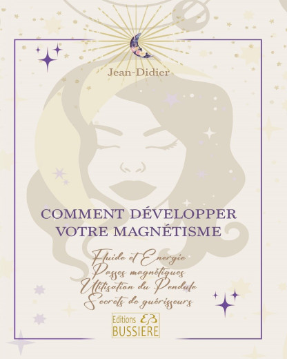 Comment développer votre magnétisme