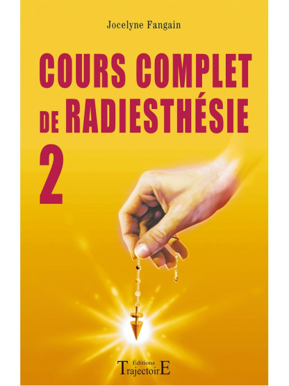 Cours complet de radiesthésie T.2