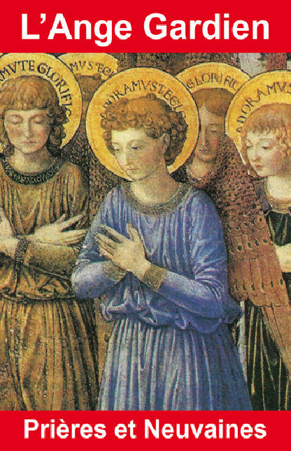 L'ANGE GARDIEN - PRIERES ET NEUVAINES