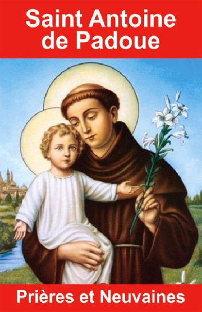 SAINT ANTOINE DE PADOUE - PRIERES ET NEUVAINES