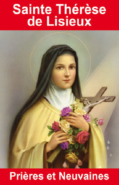 SAINTE THERESE DE LISIEUX - PRIERES ET NEUVAINES