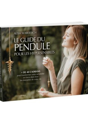 Le guide du pendule pour...