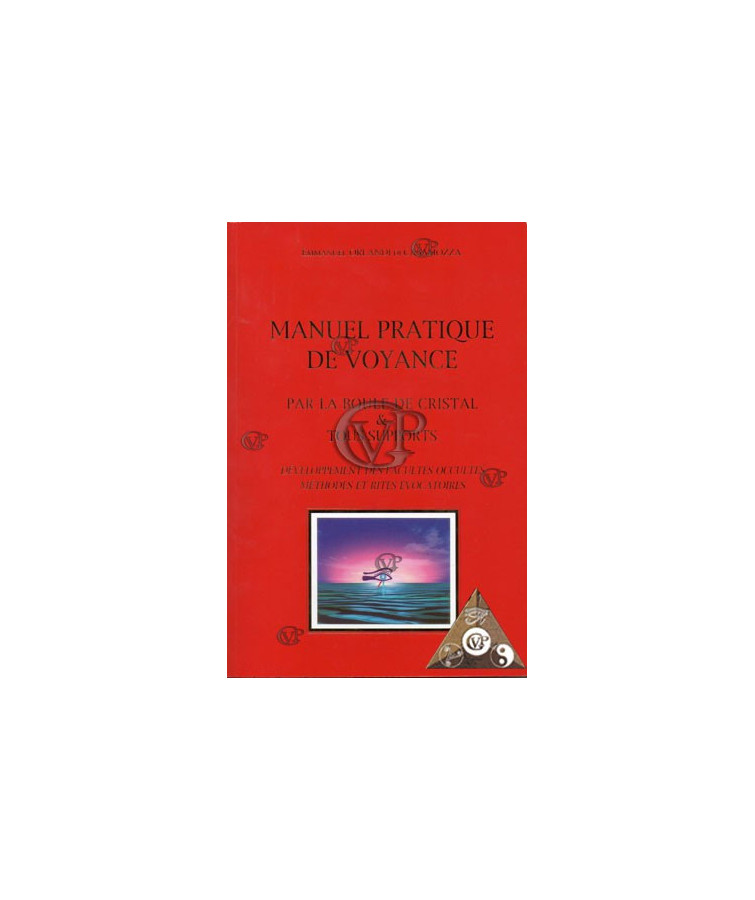 MANUEL PRATIQUE DE VOYANCE PAR LA BOULE DE CRISTAL... (MOR9320)