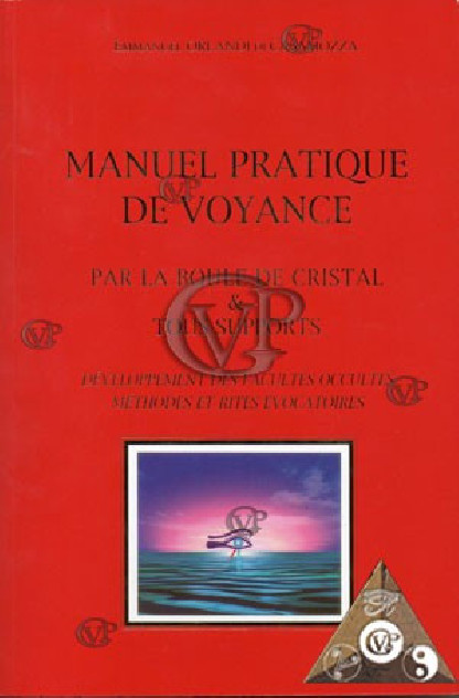 MANUEL PRATIQUE DE VOYANCE PAR LA BOULE DE CRISTAL... (MOR9320)