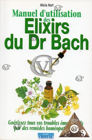 MANUEL D'UTILISATION DES ELIXIRS DU DR BACH (CRIS5013 )