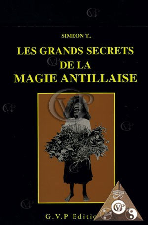 LES GRANDS SECRETS DE LA MAGIE ANTILLAISE (GVP0318)