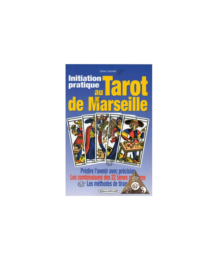 INITIATION PRATIQUE AU TAROT DE MARSEILLE