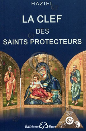 La clef des saints protecteurs. oraisons et litanies ( BUSS0202)