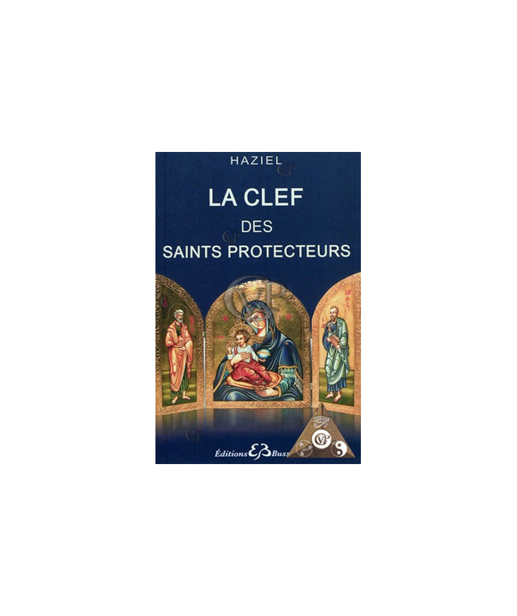 La clef des saints protecteurs. oraisons et litanies ( BUSS0202)