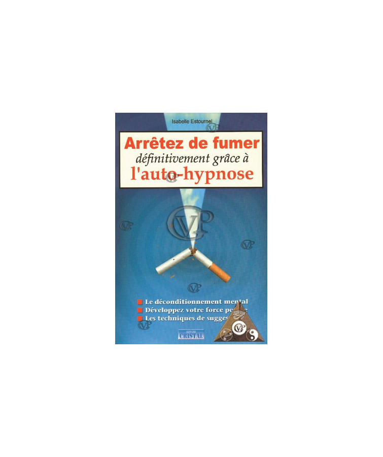 ARRETEZ DE FUMER DEFINITIVEMENT GRACE A L'AUTO-HYPNOSE(CRIS5033)