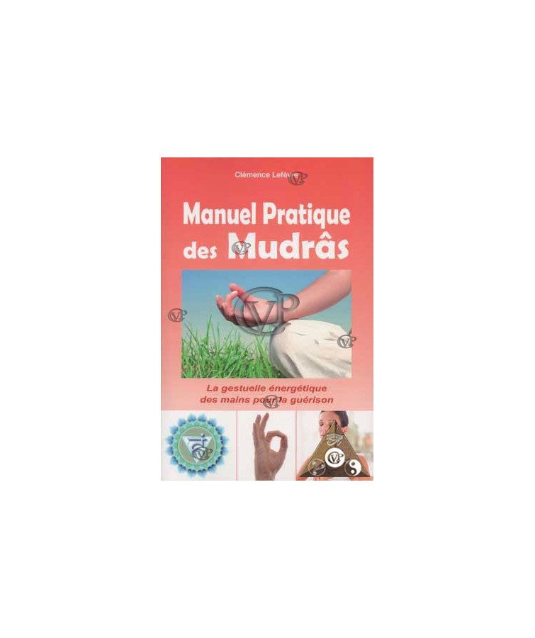 MANUEL PRATIQUE DES MUDRAS