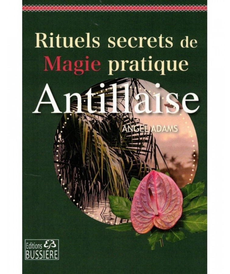 RITUELS DE MAGIE ANTILLAISE