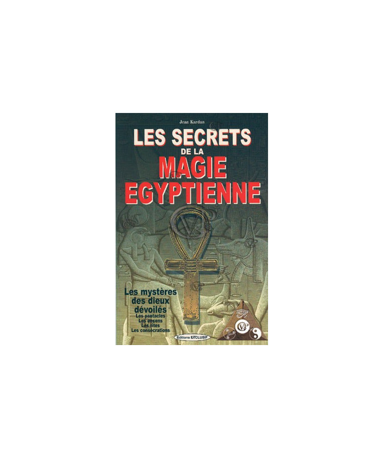 LES SECRETS DE LA MAGIE EGYPTIENNE (EXCL1031)