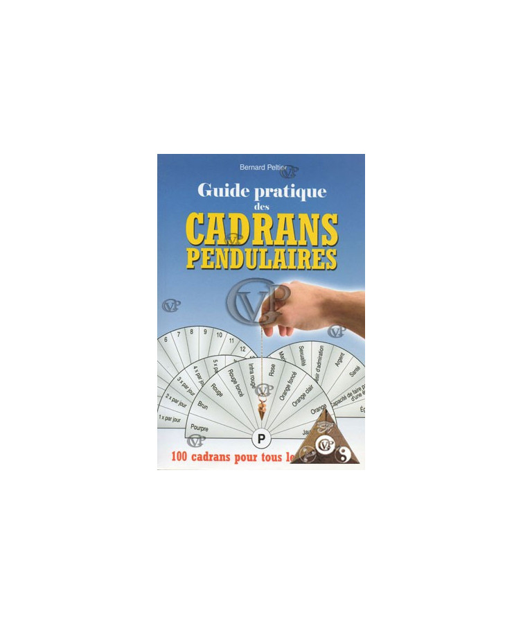 GUIDE PRATIQUE DES CADRANS PENDULAIRES (CRIS5072)