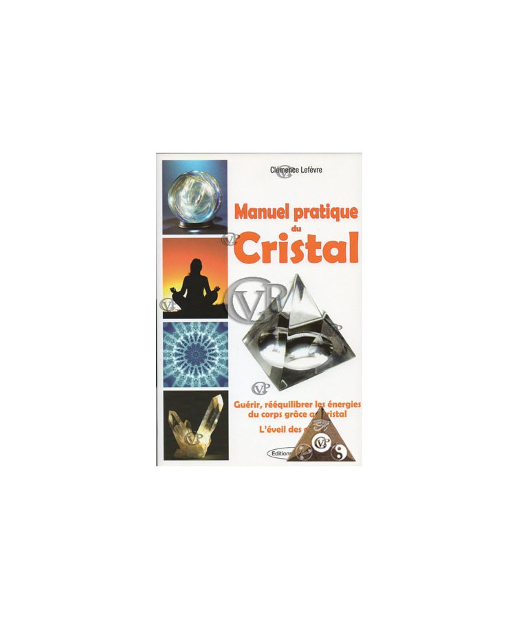 MANUEL PRATIQUE DU CRISTAL (EXCL1070)