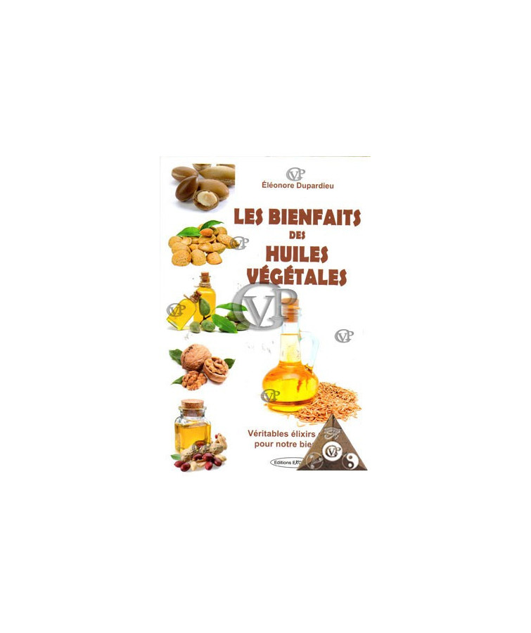 LES BIENFAITS DES HUILES VEGETALES (EXCL1089)