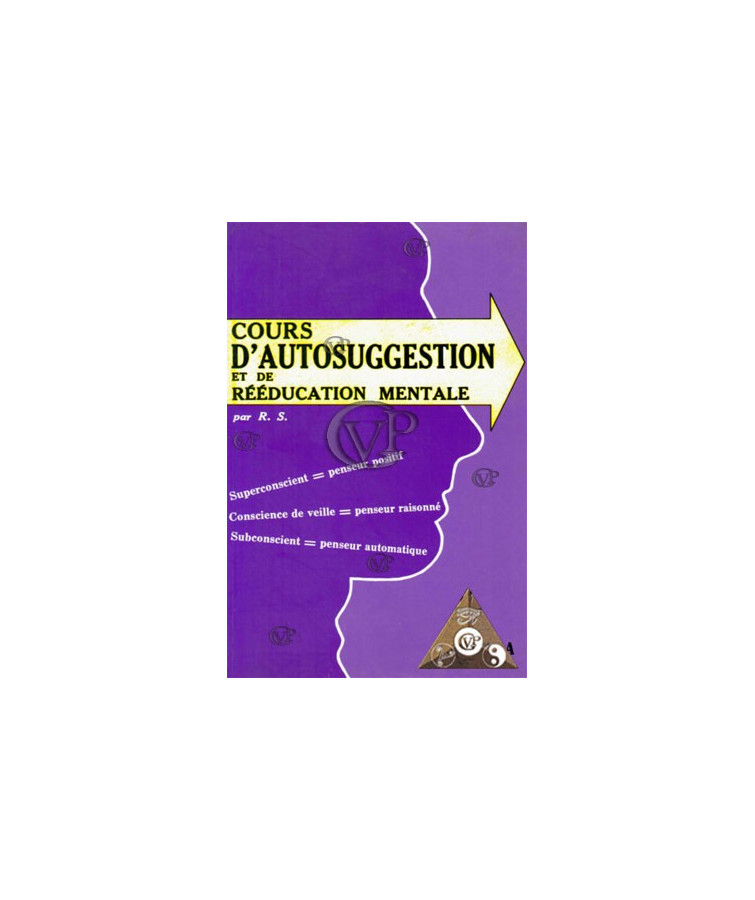 COURS D'AUTOSUGGESTION ET DE REEDUCATION MENTALE
