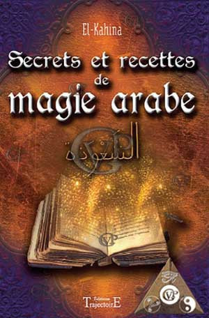 SECRETS ET RECETTES DE MAGIE ARABE (TRA7553)