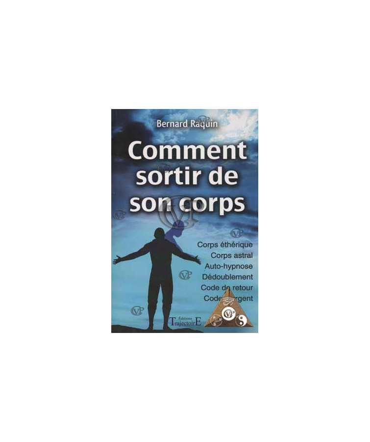 COMMENT SORTIR DE SON CORPS