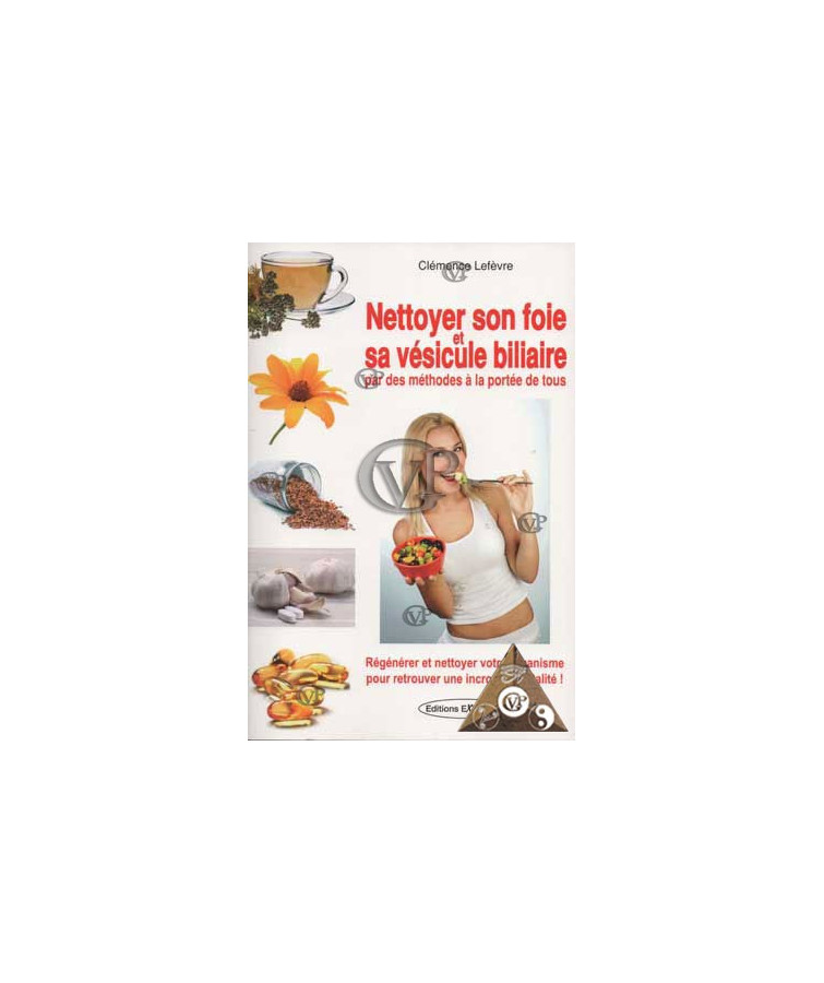 NETTOYER SON FOIE ET SA VESICULE BILLIAIRE
