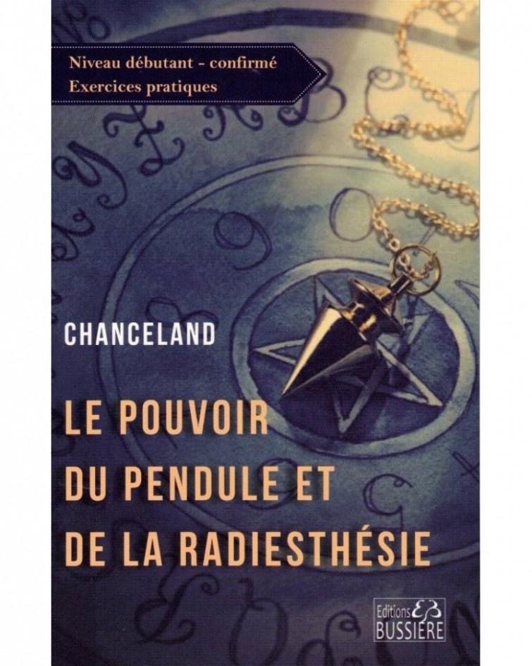 Le pouvoir du pendule et de la radiesthésie