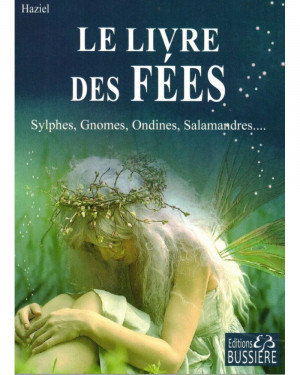 Le Livre Des Fées - Sylphes, Gnomes, Ondines, Salamandres..