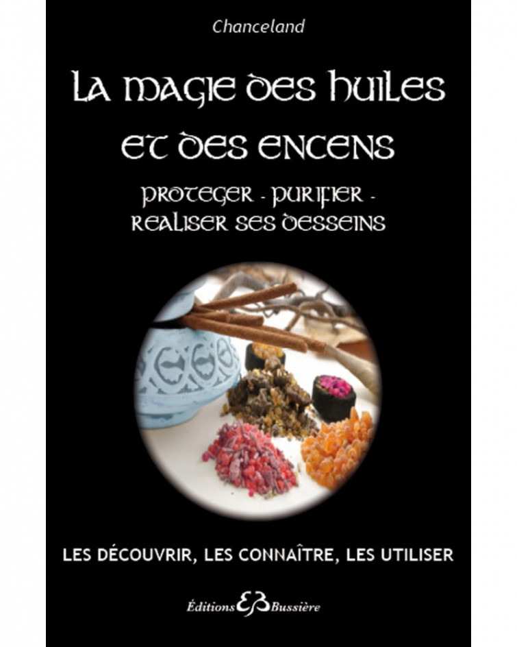 LA MAGIE DES HUILES ET DES ENCENS