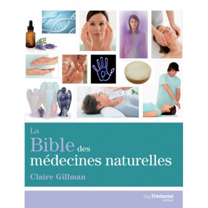 La bible des médecines naturelles